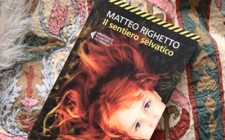 Matteo Righetto, Il sentiero selvatico, Universale Economica Feltrinelli, Milano, 2025.