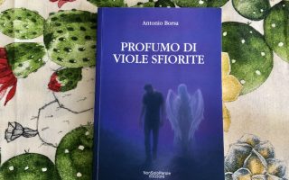 Antonio Borsa, "Profumo di viole sfiorite", NonSoloParole Edizioni, Napoli, 2025.