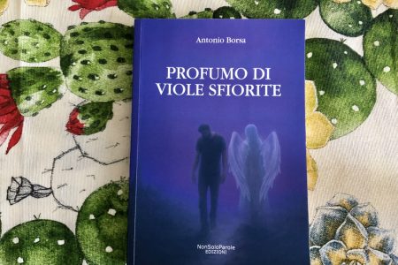 Antonio Borsa, "Profumo di viole sfiorite", NonSoloParole Edizioni, Napoli, 2025.
